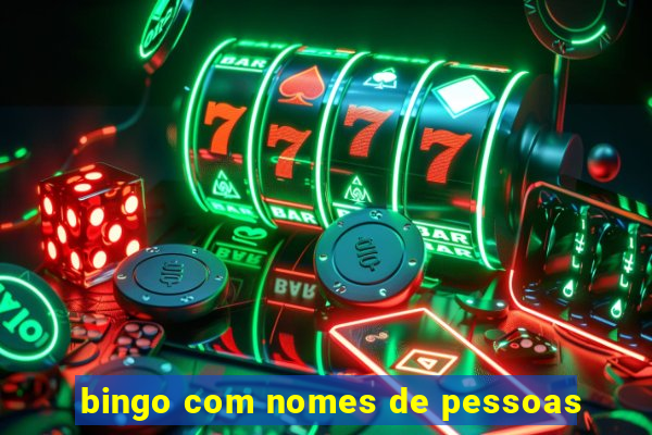 bingo com nomes de pessoas